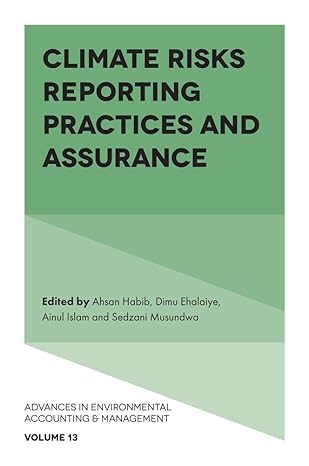 climate risks reporting practices and assurance 1st edition ahsan habib ,dimu ehalaiye ,ainul islam ,sedzani