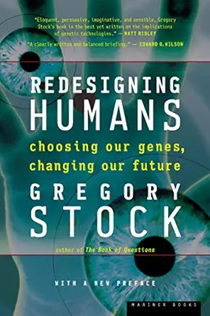 redesigning humans choosing our genes changing our future 1st edition gregory stock 0618340831, 978-0618340835