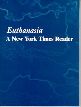 euthanasia a new york times reader 1st edition new york times 0139774971, 978-0139774973