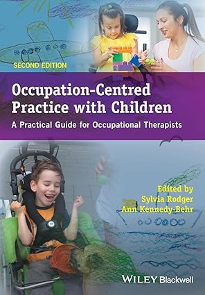 occupation centred practice with children a practical guide for occupational therapists 1st edition sylvia
