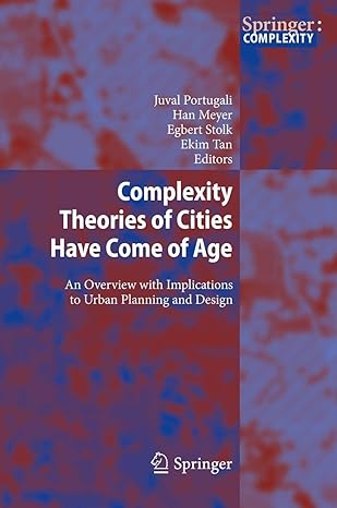 complexity theories of cities have come of age an overview with implications to urban planning and design 1st