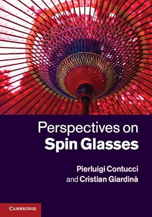 perspectives on spin glasses 1st edition pierluigi contucci ,cristian giardina 0521763347, 978-0521763349