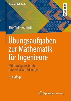 a bungsaufgaben zur mathematik fa 1/4r ingenieure mit durchgerechneten und erkla rten la sungen 1st edition