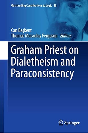 graham priest on dialetheism and paraconsistency 1st edition can baa kent ,thomas macaulay ferguson
