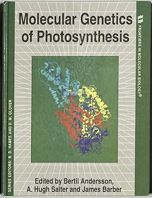 molecular genetics of photosynthesis 1st edition b andersson ,h salter ,j barber 0199634483, 978-0199634484