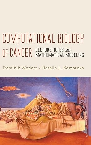 computational biology of cancer lecture notes and mathematical modeling 1st edition dominik wodarz ,natalia