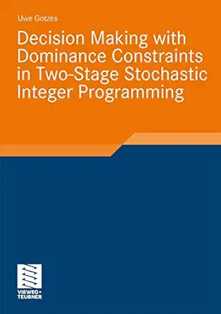 decision making with dominance constraints in two stage stochastic integer programming 1st edition uwe gotzes