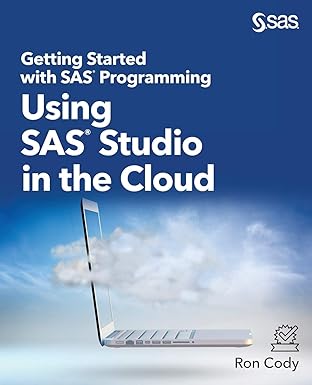 getting started with sasa programming using sasa studio in the cloud 1st edition ron cody 1953329160,