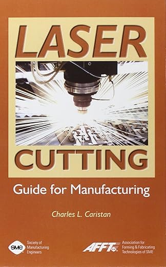 laser cutting guide for manufacturing 1st edition charles l caristan 0872636860, 978-0872636866