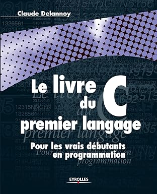 le livre c du premier langage 1st edition claude delannoy 2212110529, 978-2212110524