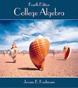 college algebra 1st edition jerome e kaufmann 0534357512, 978-0534357511