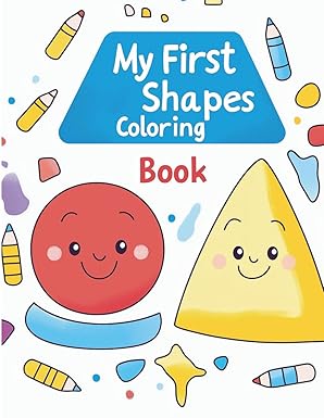 my first shapes coloring book for toddlers learn circles squares triangles hearts stars and more fun early