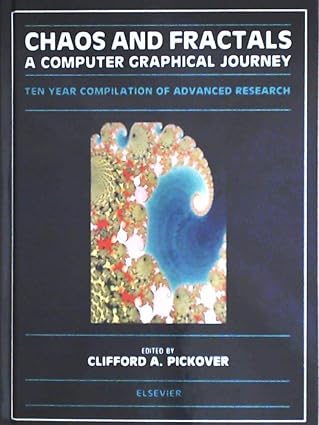 chaos and fractals a computer graphical journey 1st edition c a pickover 0444500022, 978-0444500021