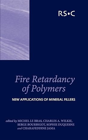 fire retardancy of polymers new applications of mineral fillers 1st edition michel le bras ,serge bourbigot