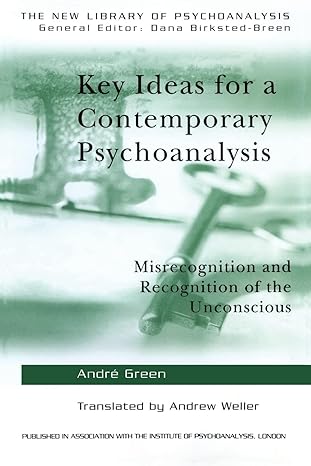 key ideas for a contemporary psychoanalysis misrecognition and recognition of the unconscious 1st edition