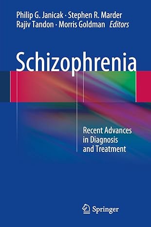 schizophrenia recent advances in diagnosis and treatment 1st edition philip g janicak ,stephen r marder