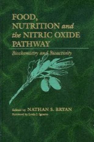 food nutrition and the nitric oxide pathway biochemistry and bioactivity 1st edition ph d bryan, nathan s