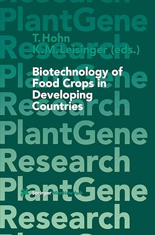biotechnology of food crops in developing countries 1st edition t hohn ,k m leisinger 3211832408,