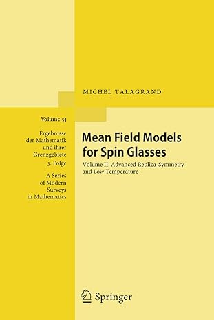 mean field models for spin glasses volume ii advanced replica symmetry and low temperature 1st edition michel