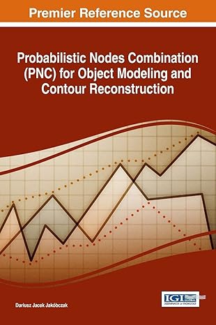 probabilistic nodes combination pnc for object modeling and contour reconstruction 1st edition dariusz jacek