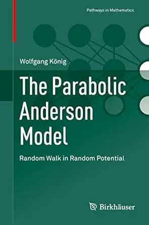 the parabolic anderson model random walk in random potential 1st edition wolfgang ka nig 3319335952,