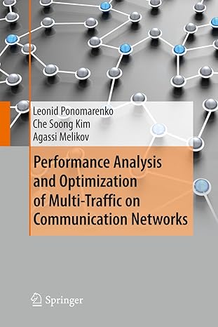 performance analysis and optimization of multi traffic on communication networks 1st edition leonid