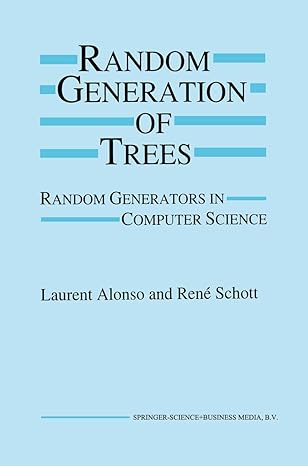 random generation of trees random generators in computer science 1st edition laurent alonso ,rena c schott