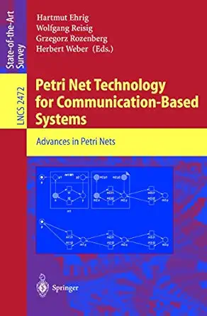 petri net technology for communication based systems advances in petri nets 1st edition hartmut ehrig