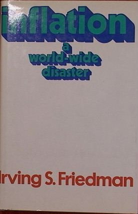 inflation a world wide disaster 1st edition irving s friedman 039514082x, 978-0395140826