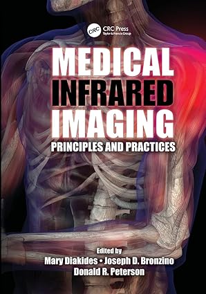 medical infrared imaging principles and practices 1st edition joseph d bronzinodonald r petersonmary diakides