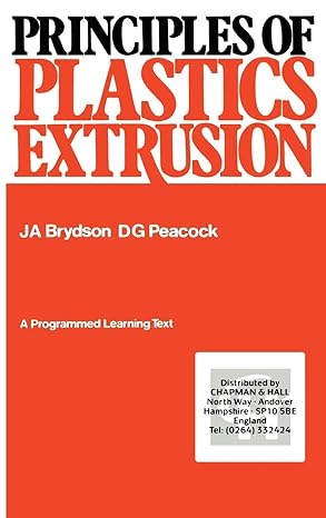 principles of plastics extrusion 1st edition j a brydson ,d g peacock 0853345635, 978-0853345633