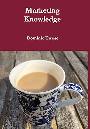 marketing knowledge 1st edition dominic twose 0244818088, 978-0244818081