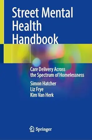 street mental health handbook care delivery across the spectrum of homelessness 1st edition simon hatcher