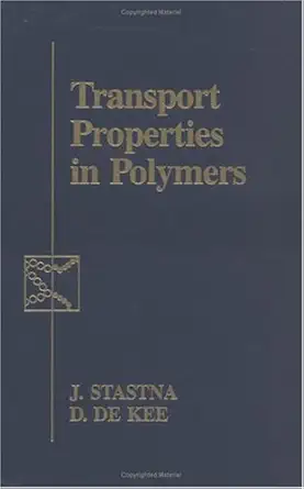 transport properties in polymers 1st edition jiri stastna 1566762820, 978-1566762823