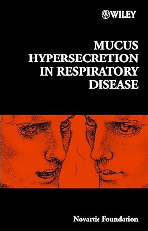 mucus hypersecretion in respiratory disease 1st edition derek j chadwick ,jamie a goode 0470844787,