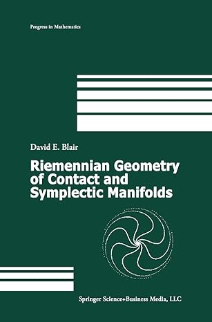 riemannian geometry of contact and symplectic manifolds 1st edition david e blair 0817642617, 978-0817642617