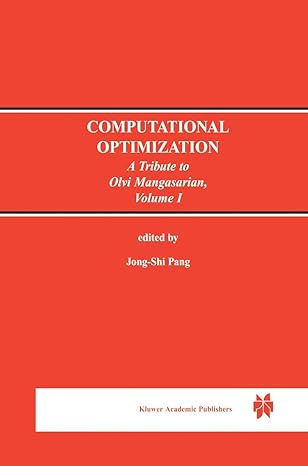 computational optimization a tribute to olvi mangasarian volume i 1st edition jong shi pang 079238413x,