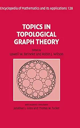 topics in topological graph theory 1st edition lowell w beineke ,robin j wilson ,jonathan l gross ,thomas w