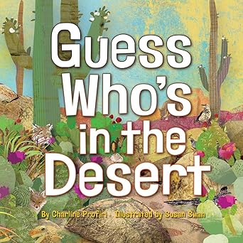 guess whos in the desert 1st edition charline profiri ,susan swan 1933855797, 978-1933855790