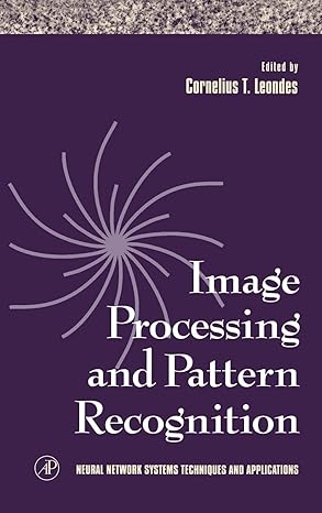 image processing and pattern recognition 1st edition cornelius t leondes 0124438652, 978-0124438651