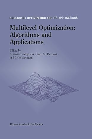 multilevel optimization algorithms and applications 1st edition a migdalas ,panos m pardalos ,peter va rbrand