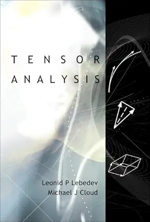 tensor analysis 1st edition leonid p lebedev ,michael j cloud 9812383603, 978-9812383600