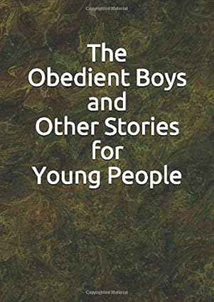 the obedient boys and other stories for young people 1st edition anonymous ,lee woofenden 1795444363,