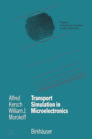 transport simulation in microelectronics 1st edition alfred kersch ,william j morokoff 3764351683,