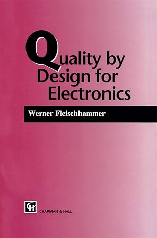 quality by design for electronics 1st edition w fleischammer 0412563606, 978-0412563607