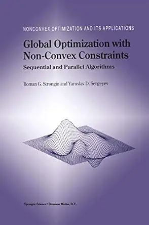 global optimization with non convex constraints sequential and parallel algorithms 1st edition roman g