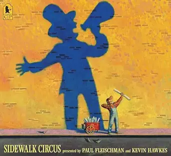 sidewalk circus 1st edition paul fleischman ,kevin hawkes 076362795x, 978-0763627959