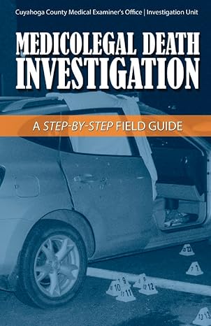 medicolegal death investigation a step by step field guide 1st edition joseph stopak ,daniel morgan
