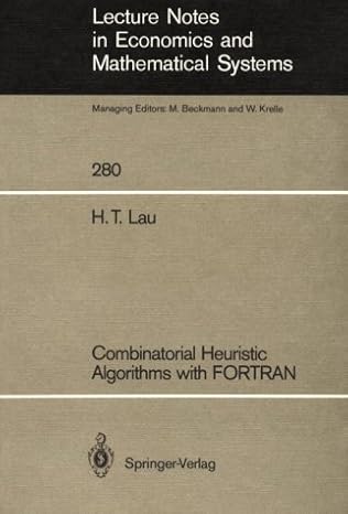 combinatorial heuristic algorithms with fortran 1st edition h t lau 0387171614, 978-0387171616