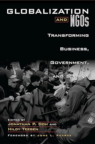 globalization and ngos transforming business government and society 1st edition jonathan p doh ,hildy teegen